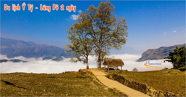 Tour du lịch Y Tý Lũng Pô Lào Cai 2 ngày giá rẻ