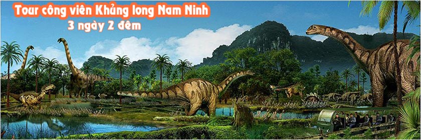 Tour du lịch công viên khủng long Nam Ninh Trung Quốc